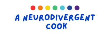 A Neurodivergent Cook